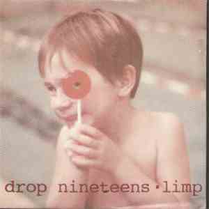 Drop Nineteens - Limp