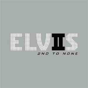 Elvis Presley - Elvis 2nd To None