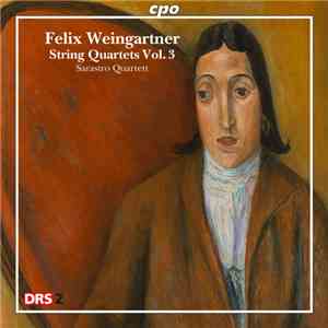 Felix Weingartner - Sarastro Quartett - String Quartets Vol. 3