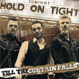 Hold On Tight - Till The Curtain Falls
