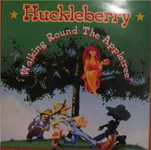Huckleberry - Walking Round The Appletree