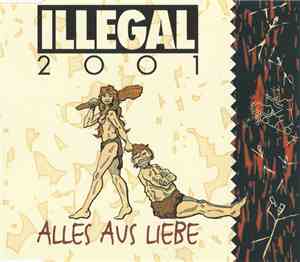 Illegal 2001 - Alles Aus Liebe