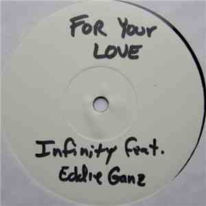 Infinity Featuring Eddie Ganz - For Your Love