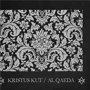 Kristus Kut / Al Qaeda - Kristus Kut / Al Qaeda