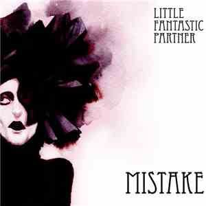 Little Fantastic Partner - Mistake