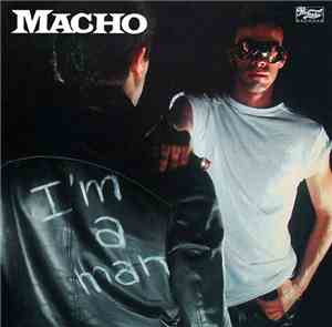 Macho - I'm A Man