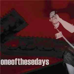 Oneofthesedays - One Of These Days