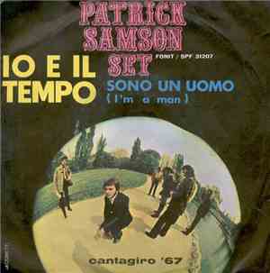 Patrick Samson Set - Io E Il Tempo / Sono Un Uomo (I'm A Man)