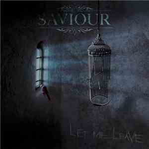 Saviour  - Let Me Leave