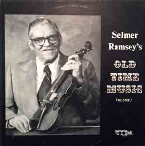Selmer Ramsey - Selmer Ramsey's Old Time Music, Volume 1