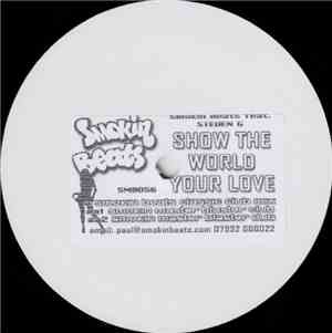 Smokin Beats Feat. Steven G - Show The World Your Love