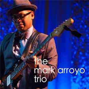 The Mark Arroyo Trio - Live @ City Lights Theater