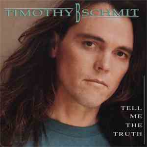 Timothy B. Schmit - Tell Me The Truth