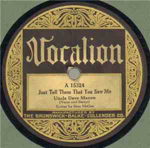 Uncle Dave Macon - Just Tell Them That You Saw Me / Poor Sinners, Fare You ...