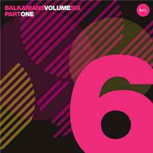 Various - Balkanians Volume 6 Part 1