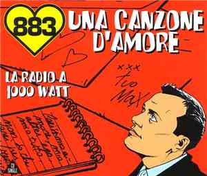 883 - Una Canzone D'Amore / La Radio A 1000 Watt