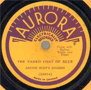 Archie Ruff's Singers / Archie Ruff's Singers - The Faded Coat Of Blue / D ...