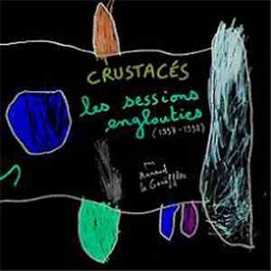 Arnaud Le Gouëfflec - Crustacés - Les Sessions Englouties