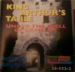 Arthur's Knights - King Arthur's Table (Under The Spell Of Camelot)