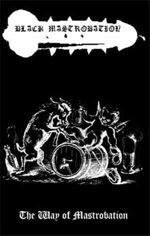 Black Mastrobation - The Way Of Mastrobation