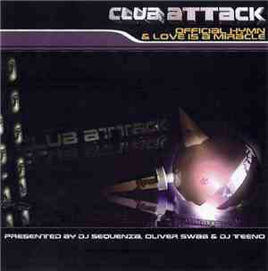 Club Attack - Official Hymn & Love Is A Miracle