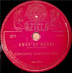 Conjunto Camacho Vega - Amor De Madre / Emilia