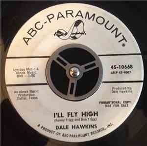 Dale Hawkins - I'll Fly High / The La La Song