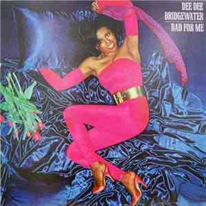 Dee Dee Bridgewater - Bad For Me