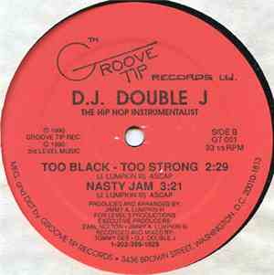 D.J. Double J - I Want You, J's Interlude / Too Black - Too Strong, Nasty J ...