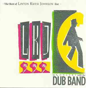 Linton Kwesi Johnson - In Concert With The Dub Band (The Best Of Linton Kwe ...