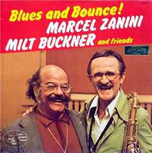 Marcel Zanini / Milt Buckner - Blues And Bounce!