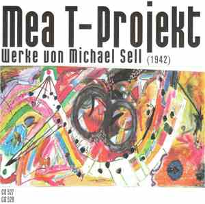 Mea T-Projekt - Michael Sell - Werke Von Michael Sell