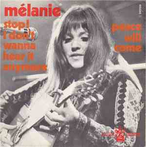 Melanie  - Stop ! I Don't Wanna' Hear It Anymore  /  Peace Will Come