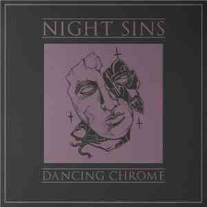 Night Sins - Dancing Chrome
