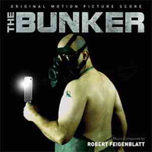 Robert Feigenblatt - The Bunker (Original Motion Picture Score)