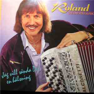 Roland Cedermark - Jag Vill Sända Dej En Hälsning