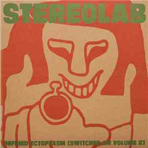 Stereolab - Refried Ectoplasm [Switched On Volume 2]