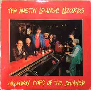 The Austin Lounge Lizards - The Highway Café Of The Damned