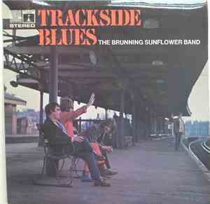 The Brunning Sunflower Band - Trackside Blues