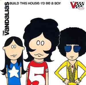 The Vandalias - Build this House / I'd Be a Boy
