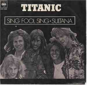 Titanic  - Sing Fool Sing / Sultana