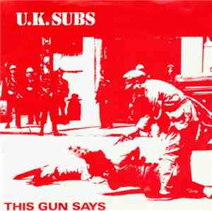 U.K. Subs - This Gun Says