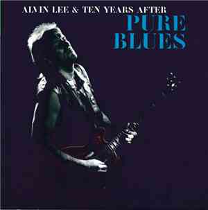 Alvin Lee & Ten Years After - Pure Blues