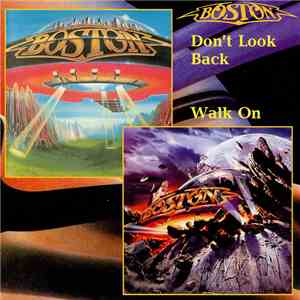 Boston - Don't Look Back / Walk On