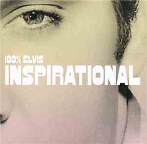Elvis Presley - 100% Elvis Inspirational