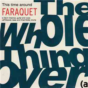 Faraquet - The Whole Thing Over / Call It Sane