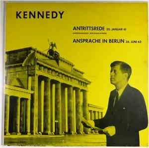 John F. Kennedy - Kennedy Antrittsrede und Ansprache Berlin
