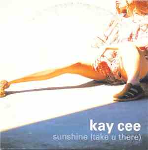 Kay Cee - Sunshine (Take U There)