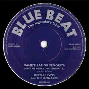 Keith Lewis And The Jama Boys - Dame Tu Amor Senorita (Give Me Your Love Se ...