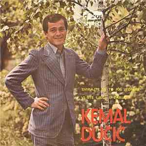 Kemal Dučić - Svirajte Mi To Još Jednom / Vi Ste Ljudi U Zabludi